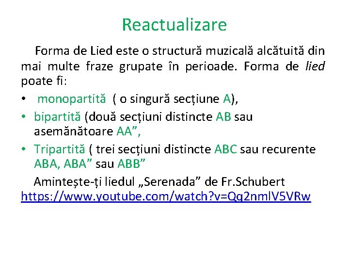 Reactualizare Forma de Lied este o structură muzicală alcătuită din mai multe fraze grupate