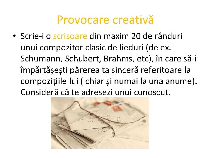 Provocare creativă • Scrie-i o scrisoare din maxim 20 de rânduri unui compozitor clasic