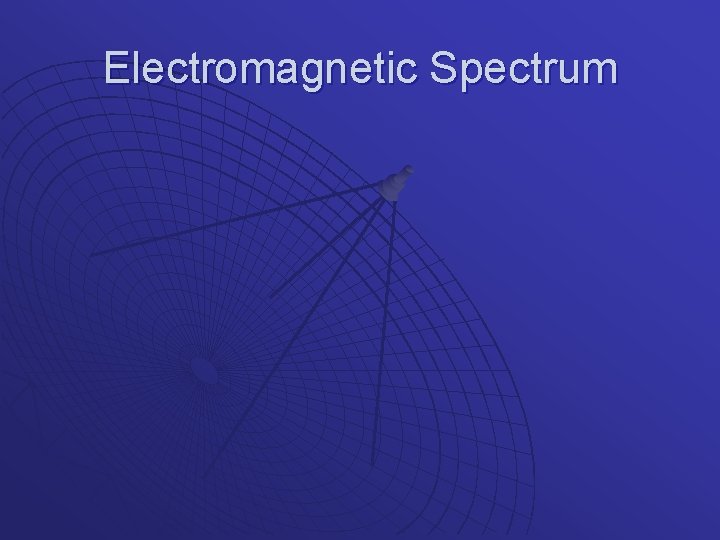 Electromagnetic Spectrum 
