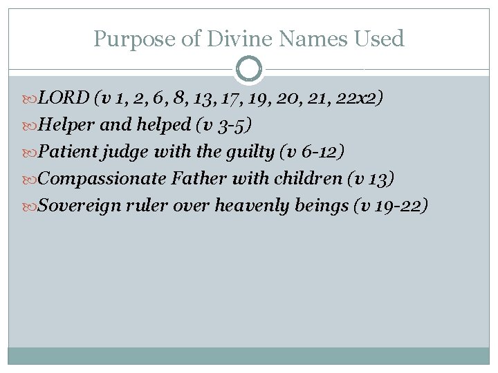 Purpose of Divine Names Used LORD (v 1, 2, 6, 8, 13, 17, 19, Purpose of Divine Names Used LORD (v 1, 2, 6, 8, 13, 17, 19,