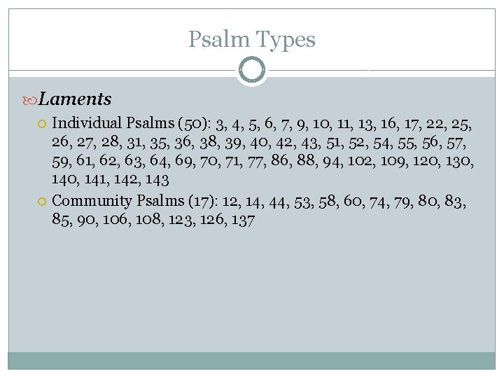 Psalm Types Laments Individual Psalms (50): 3, 4, 5, 6, 7, 9, 10, 11, Psalm Types Laments Individual Psalms (50): 3, 4, 5, 6, 7, 9, 10, 11,