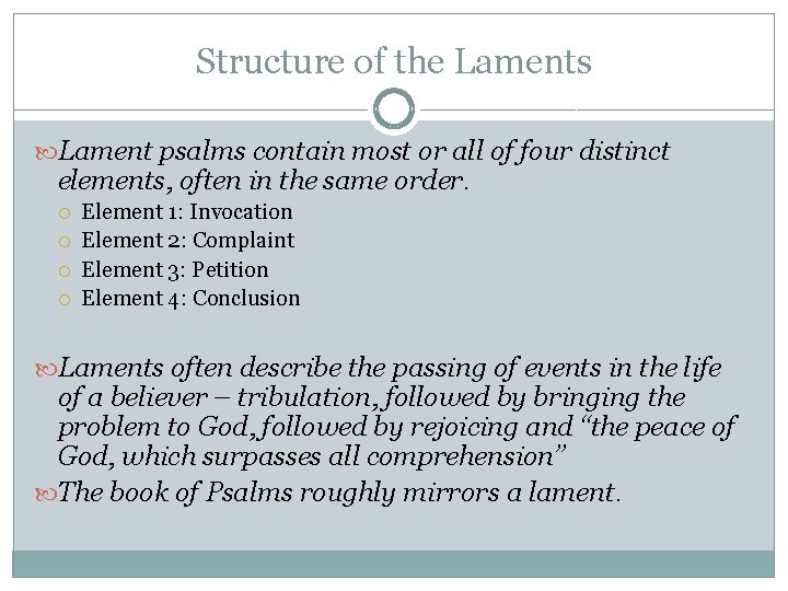 Structure of the Laments Lament psalms contain most or all of four distinct elements, Structure of the Laments Lament psalms contain most or all of four distinct elements,