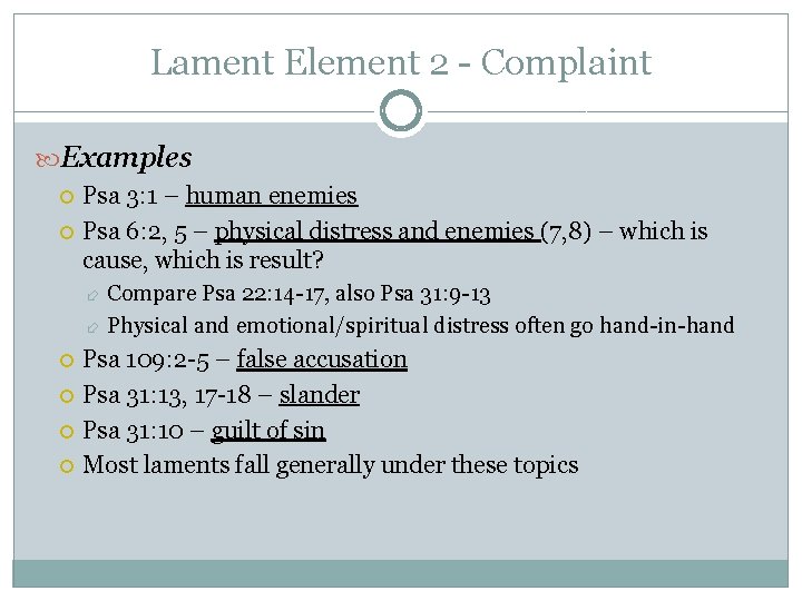 Lament Element 2 - Complaint Examples Psa 3: 1 – human enemies Psa 6: Lament Element 2 - Complaint Examples Psa 3: 1 – human enemies Psa 6:
