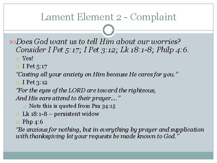 Lament Element 2 - Complaint Does God want us to tell Him about our Lament Element 2 - Complaint Does God want us to tell Him about our