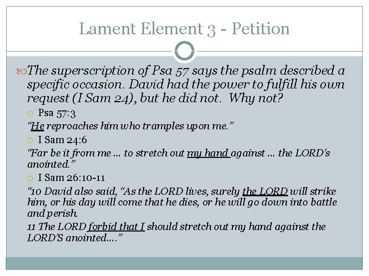 Lament Element 3 - Petition The superscription of Psa 57 says the psalm described Lament Element 3 - Petition The superscription of Psa 57 says the psalm described