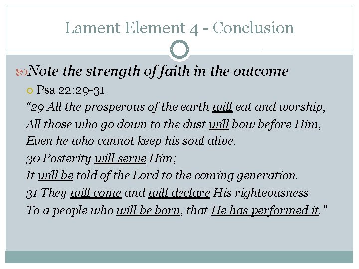 Lament Element 4 - Conclusion Note the strength of faith in the outcome Psa Lament Element 4 - Conclusion Note the strength of faith in the outcome Psa