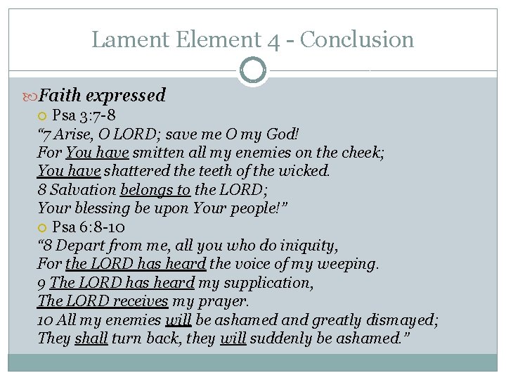 Lament Element 4 - Conclusion Faith expressed Psa 3: 7 -8 “ 7 Arise, Lament Element 4 - Conclusion Faith expressed Psa 3: 7 -8 “ 7 Arise,
