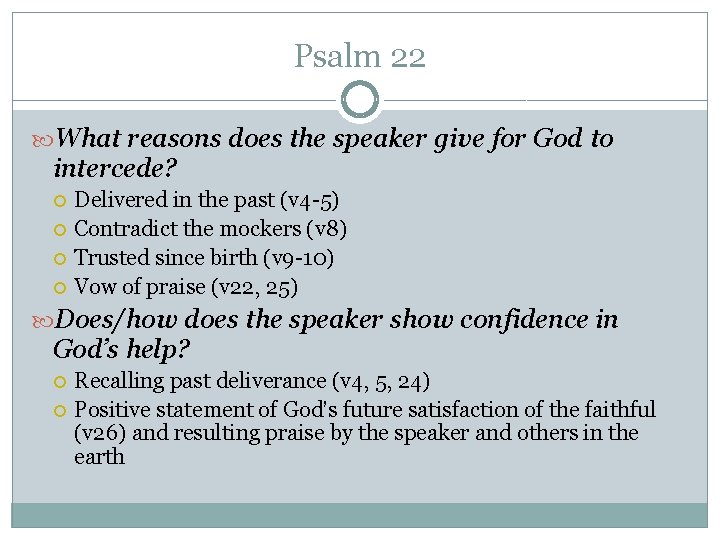 Psalm 22 What reasons does the speaker give for God to intercede? Delivered in Psalm 22 What reasons does the speaker give for God to intercede? Delivered in