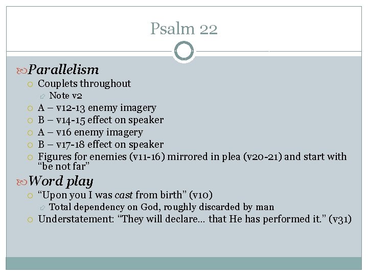 Psalm 22 Parallelism Couplets throughout Note v 2 A – v 12 -13 enemy Psalm 22 Parallelism Couplets throughout Note v 2 A – v 12 -13 enemy