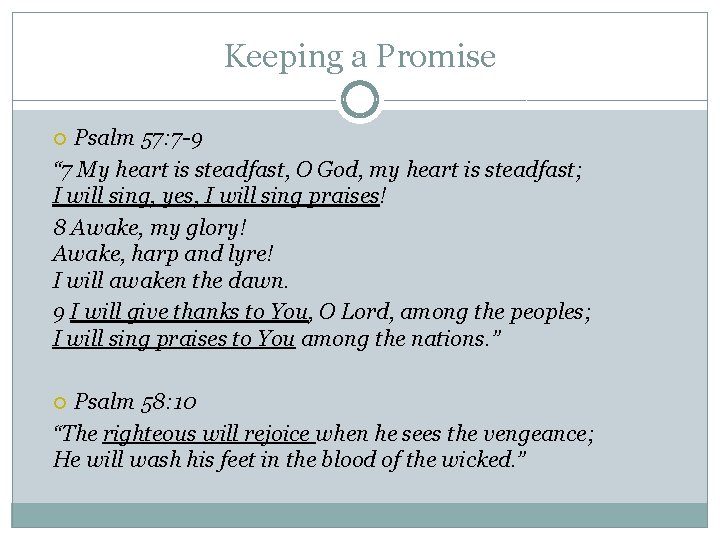 Keeping a Promise Psalm 57: 7 -9 “ 7 My heart is steadfast, O Keeping a Promise Psalm 57: 7 -9 “ 7 My heart is steadfast, O