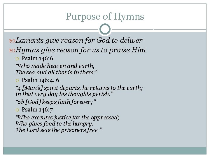 Purpose of Hymns Laments give reason for God to deliver Hymns give reason for Purpose of Hymns Laments give reason for God to deliver Hymns give reason for