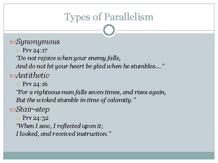 Types of Parallelism Synonymous Prv 24: 17 “Do not rejoice when your enemy falls, Types of Parallelism Synonymous Prv 24: 17 “Do not rejoice when your enemy falls,