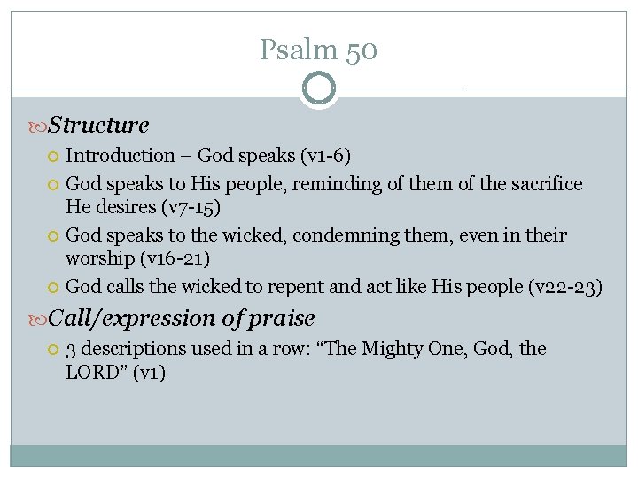 Psalm 50 Structure Introduction – God speaks (v 1 -6) God speaks to His Psalm 50 Structure Introduction – God speaks (v 1 -6) God speaks to His