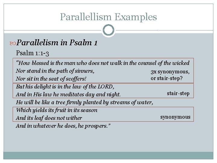 Parallellism Examples Parallelism in Psalm 1: 1 -3 “How blessed is the man who Parallellism Examples Parallelism in Psalm 1: 1 -3 “How blessed is the man who