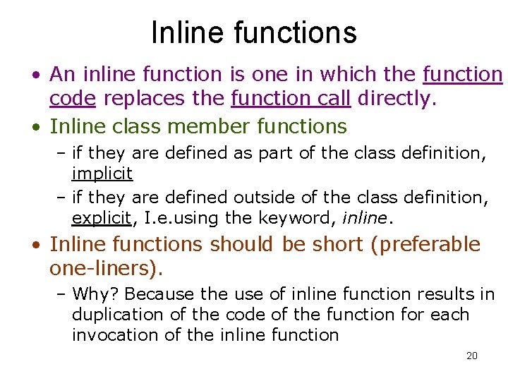 Inline functions • An inline function is one in which the function code replaces Inline functions • An inline function is one in which the function code replaces