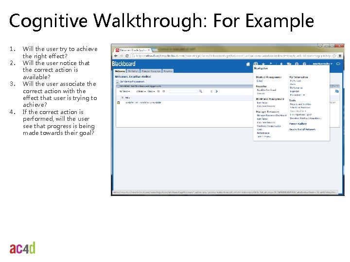 Cognitive Walkthrough: For Example 1. 2. 3. 4. Will the user try to achieve