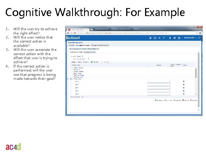 Cognitive Walkthrough: For Example 1. 2. 3. 4. Will the user try to achieve