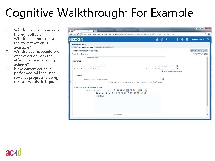 Cognitive Walkthrough: For Example 1. 2. 3. 4. Will the user try to achieve