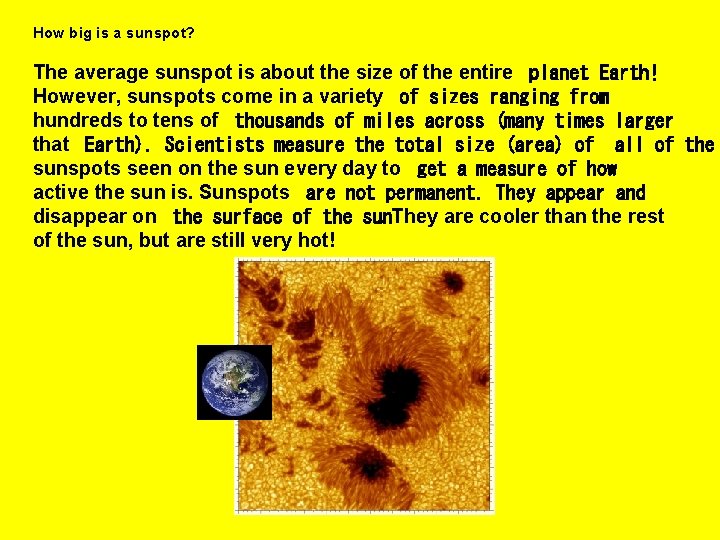 How big is a sunspot? The average sunspot is about the size of the