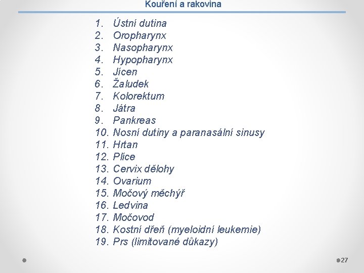 Kouření a rakovina 1. 2. 3. 4. 5. 6. 7. 8. 9. 10. 11.