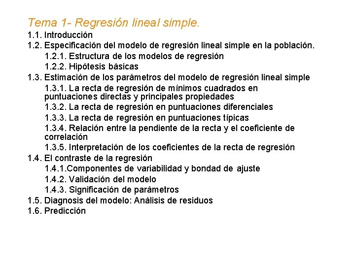Tema 1 - Regresión lineal simple. 1. 1. Introducción 1. 2. Especificación del modelo