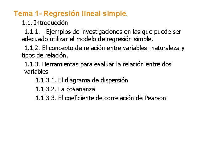 Tema 1 - Regresión lineal simple. 1. 1. Introducción 1. 1. 1. Ejemplos de