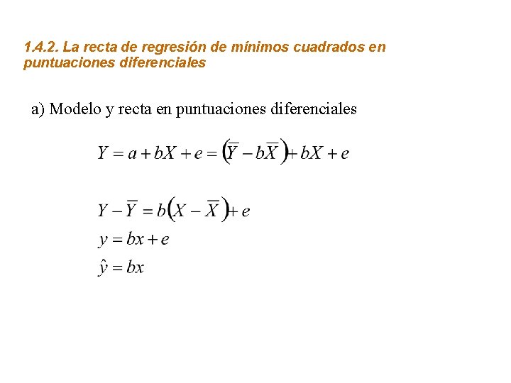 1. 4. 2. La recta de regresión de mínimos cuadrados en puntuaciones diferenciales a)