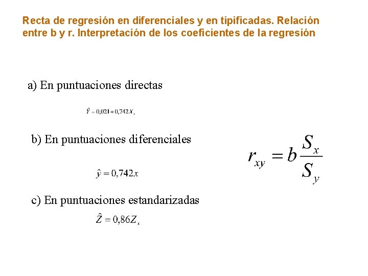 Recta de regresión en diferenciales y en tipificadas. Relación entre b y r. Interpretación