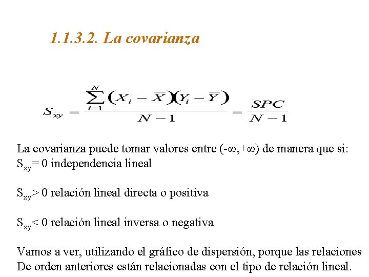 1. 1. 3. 2. La covarianza puede tomar valores entre (-∞, +∞) de manera