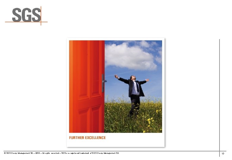 © SGS Group Management SA – 2013 – All rights reserved – SGS is