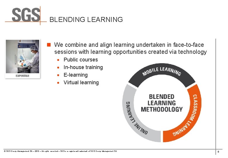 BLENDING LEARNING n We combine and align learning undertaken in face-to-face sessions with learning