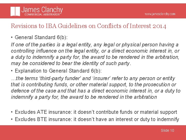 Revisions to IBA Guidelines on Conflicts of Interest 2014 • General Standard 6(b): If