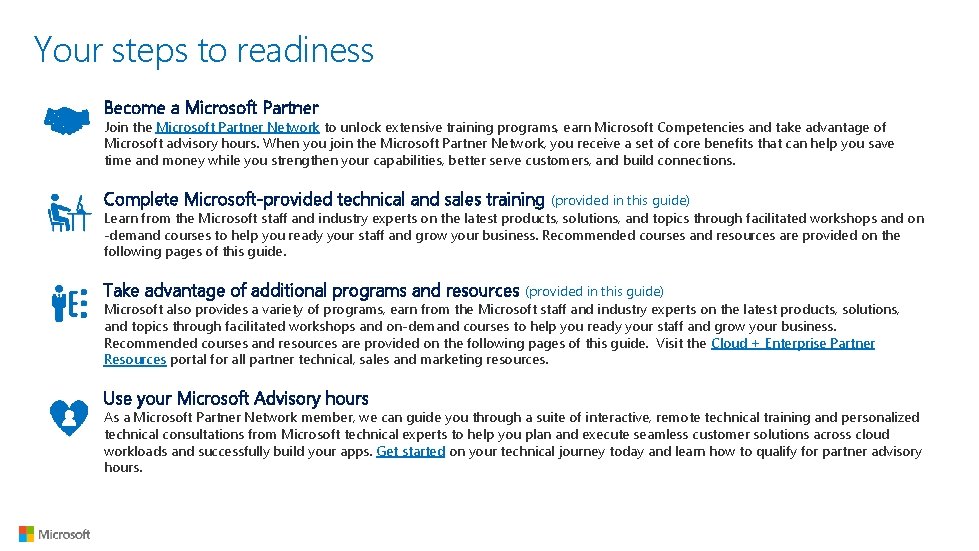 Your steps to readiness Become a Microsoft Partner Join the Microsoft Partner Network to