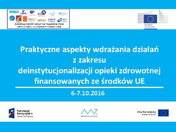 Praktyczne aspekty wdrażania działań z zakresu deinstytucjonalizacji opieki zdrowotnej finansowanych ze środków UE 6