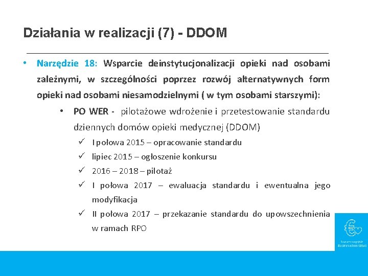 Działania w realizacji (7) - DDOM • Narzędzie 18: Wsparcie deinstytucjonalizacji opieki nad osobami