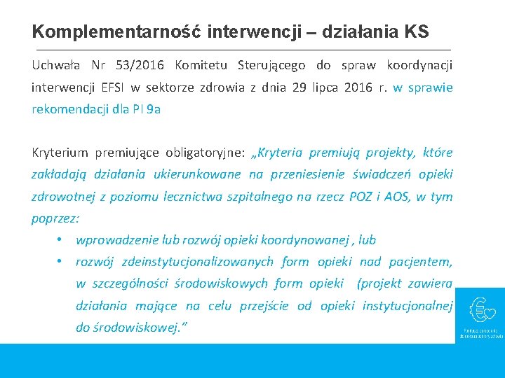 Komplementarność interwencji – działania KS Uchwała Nr 53/2016 Komitetu Sterującego do spraw koordynacji interwencji