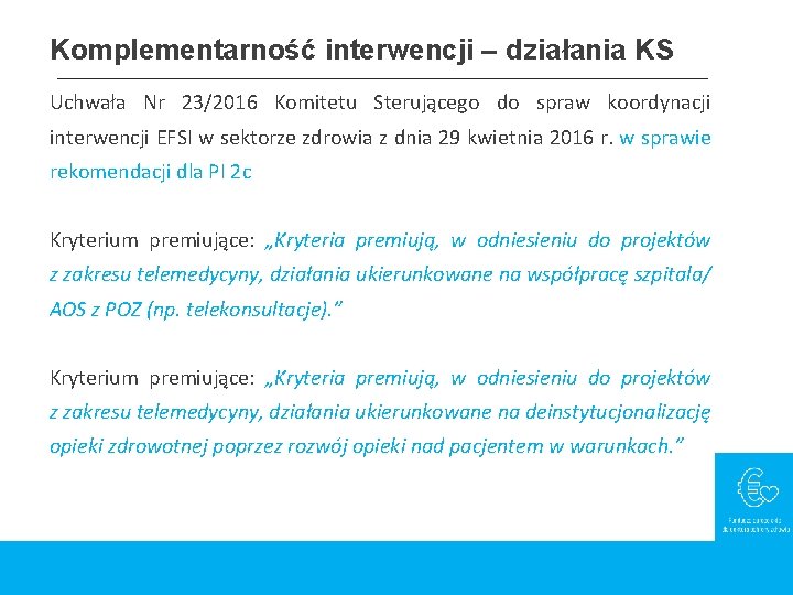 Komplementarność interwencji – działania KS Uchwała Nr 23/2016 Komitetu Sterującego do spraw koordynacji interwencji