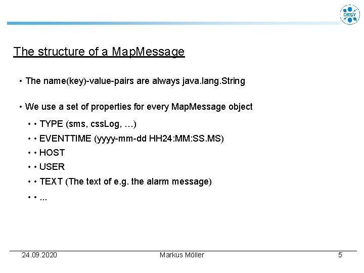 The structure of a Map. Message • The name(key)-value-pairs are always java. lang. String