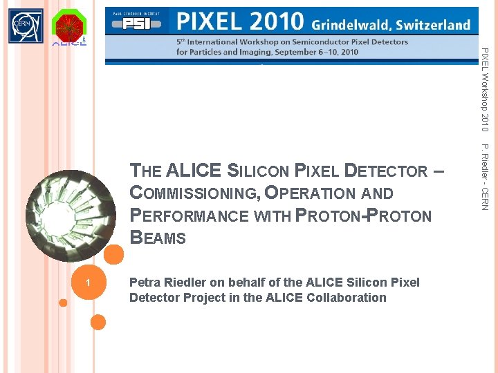 PIXEL Workshop 2010 1 Petra Riedler on behalf of the ALICE Silicon Pixel Detector