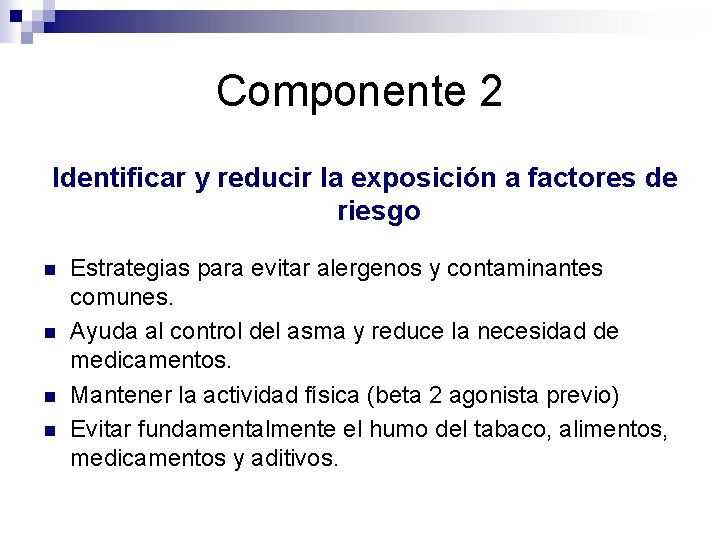 Componente 2 Identificar y reducir la exposición a factores de riesgo n n Estrategias