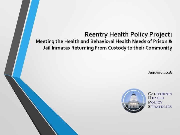 Reentry Health Policy Project: Meeting the Health and Behavioral Health Needs of Prison &