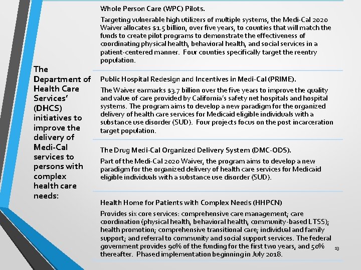 The Department of Health Care Services’ (DHCS) initiatives to improve the delivery of Medi-Cal