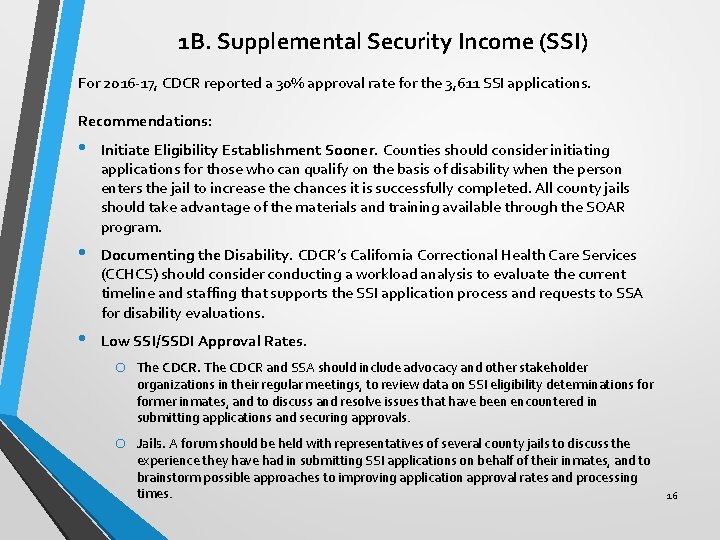 1 B. Supplemental Security Income (SSI) For 2016 -17, CDCR reported a 30% approval