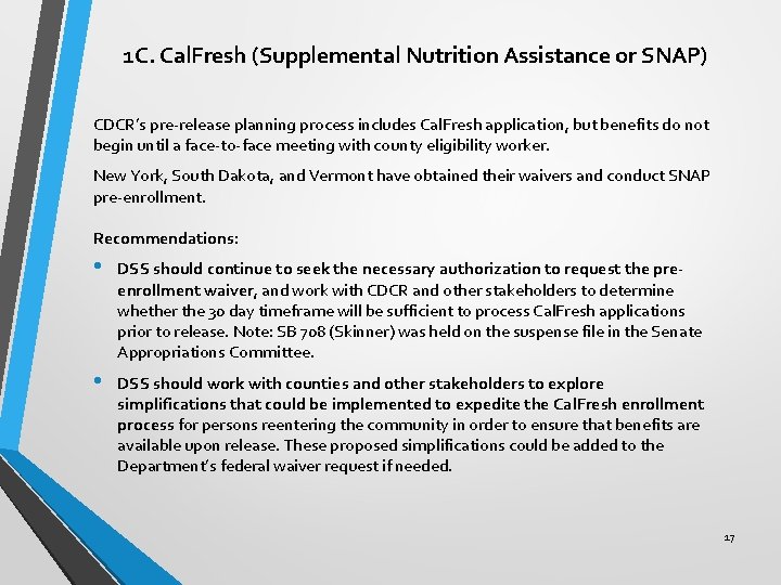 1 C. Cal. Fresh (Supplemental Nutrition Assistance or SNAP) CDCR’s pre-release planning process includes