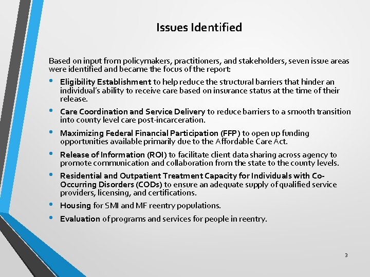 Issues Identified Based on input from policymakers, practitioners, and stakeholders, seven issue areas were