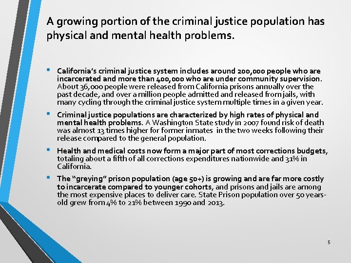 A growing portion of the criminal justice population has physical and mental health problems.