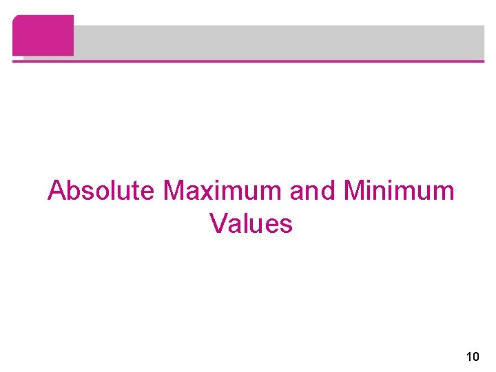 Absolute Maximum and Minimum Values 10 