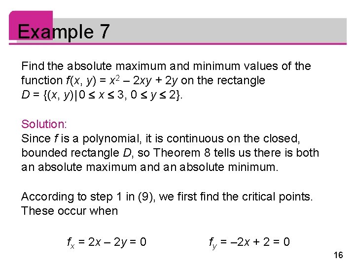 Example 7 Find the absolute maximum and minimum values of the function f (x,