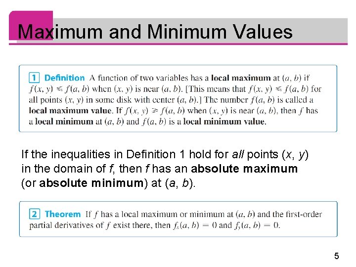 Maximum and Minimum Values If the inequalities in Definition 1 hold for all points