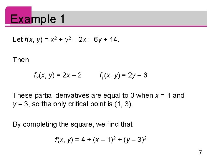 Example 1 Let f (x, y) = x 2 + y 2 – 2